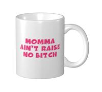 Divertidas tazas de café con texto en inglés "Momma Ain'T Raise No Bitch"
