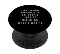 Divertido 50 50 Cumpleaños Humor Disculparse I Called Old Fifty PopSockets PopGrip Adhesivo