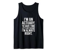 Divertido Actuario Diciendo Siempre Estoy Correcto Humor Camiseta sin Mangas