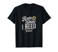 Divertido amante de la pizza Rain or Shine I Need Pizzas Art Camiseta