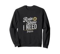 Divertido amante de la pizza Rain or Shine I Need Pizzas Art Sudadera
