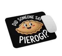Divertido Amante De Las Empanadillas Polacas ¿Alguien Dijo Pierogi? Mousepad Duradero Alfombrilla De Ratón Agradable Alfombrilla De Escritorio para Hogar Gaming Oficina 25X30Cm
