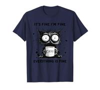 Divertido Amante de los Gatos It's Fine I'm Fine Everything Is Fine Camiseta