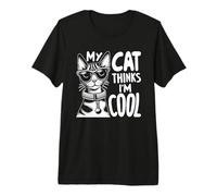 Divertido Amante de los Gatos y mamá y papá Gato | My Cat Thinks I'm Cool Camiseta Premium