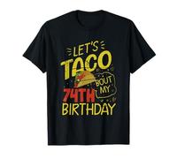 Divertido amante de los tacos de 74 años deja que el taco pelee mi 74 cumpleaños Camiseta