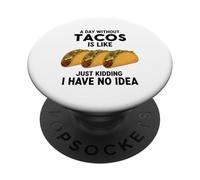 Divertido Amante de los Tacos un día sin Tacos es como bromear PopSockets PopGrip Adhesivo