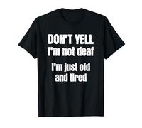 Divertido Anciano Viejo Cansado No Grites sobre la Hill Age Broma Camiseta