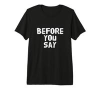 Divertido Antes de Decir Mensajes de Texto Divertidos Citas Divertidas de Humor Camiseta Premium