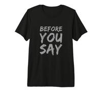 Divertido Antes de Decir Mensajes de Texto Divertidos Citas Divertidas de Humor Camiseta Premium
