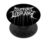 Divertido Apoya Tu Biblioteca Local Heavy Metal Font Book Nerd PopSockets PopGrip Adhesivo