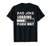 Divertido Bad Broma Cargando Por Favor Esperar Día Padre Papá Broma Camiseta