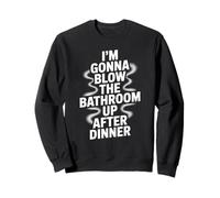 Divertido Baño Diciendo Blow The Up After Dinner Gag Mujeres Hombres Sudadera