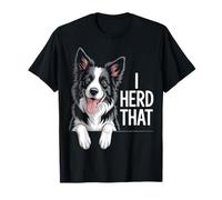 Divertido Border Collie I Herd That Dog Amante Camiseta