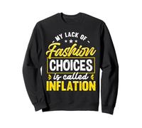 Divertido broma de inflación Mi falta de opciones de moda Humor Sudadera