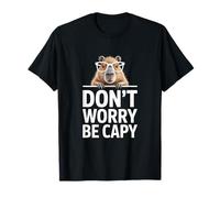 Divertido Capybara Diciendo Don't Worry Be Capy Cute Camiseta