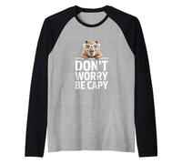Divertido Capybara Diciendo Don't Worry Be Capy Cute Camiseta Manga Raglan