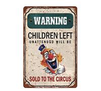 Divertido cartel de metal para decoración de pared con texto en inglés "Children Left Unattended Will Be Sold To The Circus", 8 x 12 pulgadas