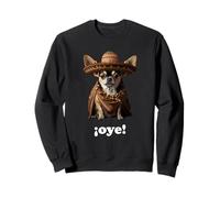 Divertido Chihuahua en Sombrero y Español - ¡Oye! Sudadera