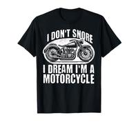 Divertido ciclista ronquido, no ronquido, sueño que soy una motocicleta Camiseta