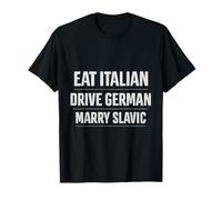 Divertido Comer Italiano Drive Alemán Casarse Eslava Cultura Humor Camiseta