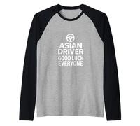 Divertido Conductor asiático Buena Suerte Todos Diciendo Camiseta Manga Raglan