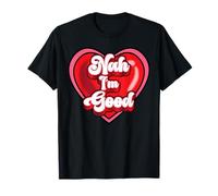 Divertido corazón Anti San Valentín No, Soy un Buen Regalo Camiseta
