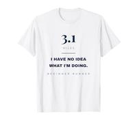 Divertido Corredor Principiante de 3.1 Millas, no Tengo Idea de lo Que Estoy Haciendo, Azul Camiseta