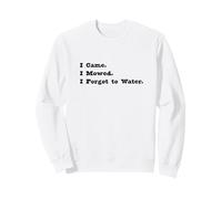 Divertido Cortar el césped Vine Corté Me olvidé de regar. Sudadera