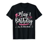 Divertido cumpleaños de mayo: mayo es mi cumpleaños, sí, todo el mes Camiseta