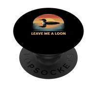 Divertido Déjame Un Loon Observación De Aves Naturaleza Dicho PopSockets PopGrip Adhesivo