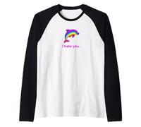 Divertido delfín arcoíris I Hate You Camiseta Manga Raglan