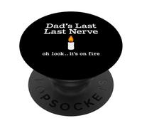 Divertido Día del Padre Dad'S Last Nerve Look It's On Fire Vela PopSockets PopGrip Adhesivo
