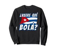 Divertido Dicho Cubano La Habana Cuba Bandera Asere Que Bola Sudadera