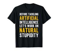 Divertido Dicho de Inteligencia Artificial de Estupidez Natural Camiseta