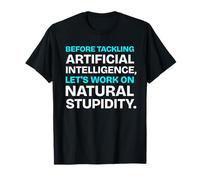 Divertido Dicho de Inteligencia Artificial de Estupidez Natural Camiseta