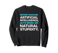 Divertido Dicho de Inteligencia Artificial de Estupidez Natural Sudadera