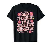 Divertido Dicho Dios no lo quiera, Soy un Gangsta Sensible Mujeres Hombres Camiseta