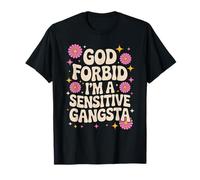 Divertido Dicho Dios no lo quiera, Soy un Gangsta Sensible Mujeres Hombres Camiseta