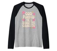 Divertido Dicho Dios no lo quiera, Soy un Gangsta Sensible Mujeres Hombres Camiseta Manga Raglan