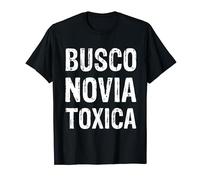 Divertido Dicho Español Busco Novia Toxica Novia Mujeres Hombres Camiseta