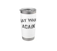 Divertido dicho humorístico Di lo que otra vez Vaso térmico de acero inoxidable de doble pared