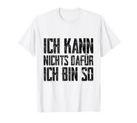 Divertido dicho «Ich Kann Nchts Dafür Ich Bin So » Camiseta