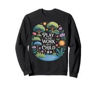 Divertido Dicho Jugar Es El Trabajo De Un Niño Naturaleza Escena Amor Sudadera