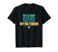 Divertido Dicho no presumir de Nada, Pero Soy Amable Gran Cosa mi Juguete Camiseta