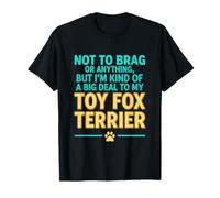 Divertido Dicho no presumir de Nada, Pero Soy Amable Gran Cosa mi Juguete Camiseta