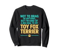 Divertido Dicho no presumir de Nada, Pero Soy Amable Gran Cosa mi Juguete Sudadera