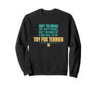 Divertido Dicho no presumir de Nada, Pero Soy Amable Gran Cosa mi Juguete Sudadera