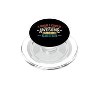 Divertido Dicho Que el Deseo podría ser Impresionante como mi Hermana PopSockets PopGrip para MagSafe