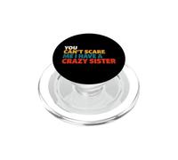 Divertido Dicho Que no Puedes asustar Tener Hermana Loca PopSockets PopGrip para MagSafe