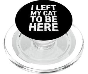 Divertido Dicho sarcástico Que dejé a mi Gato para Estar aquí PopSockets PopGrip para MagSafe